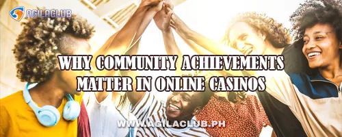 Why Community Achievements Matter in Online Casinos