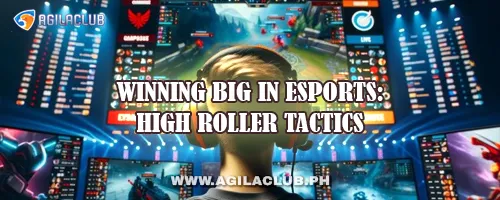 Winning Big in Esports: High Roller Tactics