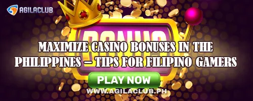 Maximize Casino Bonuses in the Philippines – Tips for Filipino Gamers