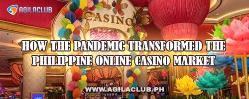 How the Pandemic Transformed the Philippine Online Casino Market