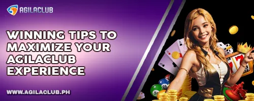 Winning Tips to Maximize Your AgilaClub Experience
