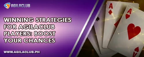 Winning Strategies for AgilaClub Players: Boost Your Chances