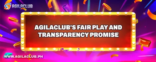 AgilaClub's Fair Play and Transparency Promise